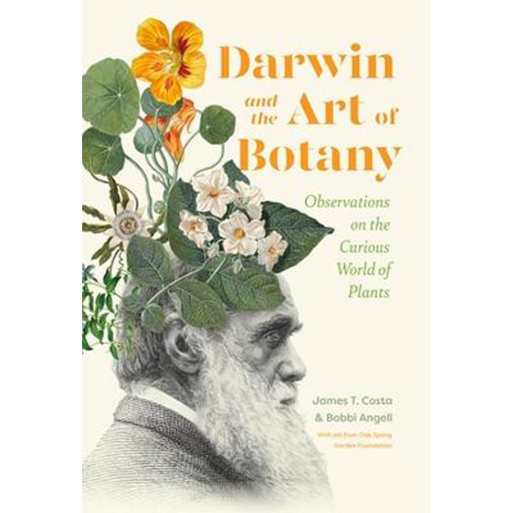 Darwin and the Art of Botany: Observations on the Curious World of Plants (Hardback) - James T. Costa